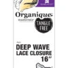 ORGANIQUE - DEEP WAVE LACE CLOSURE 16" -Zoe Beauty Supply Shop ODW16